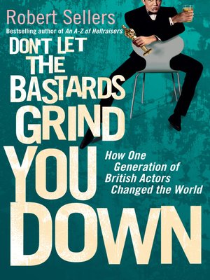 cover image of Don't Let the Bastards Grind You Down